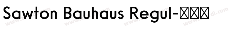 Sawton Bauhaus Regul字体转换 Sawton Bauhaus Regul字体转换
